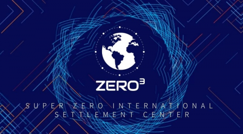 ZERO3国际结算中心——依托区块链技术助力国际结算支付高速发展